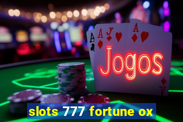 slots 777 fortune ox