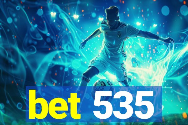 bet 535