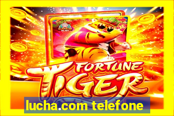 lucha.com telefone