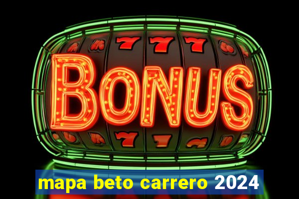 mapa beto carrero 2024