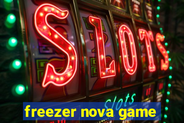 freezer nova game