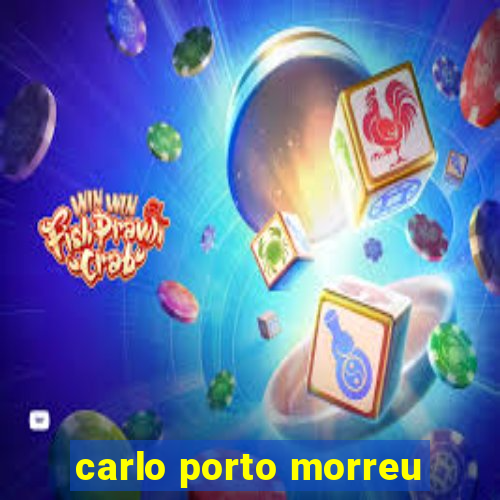 carlo porto morreu