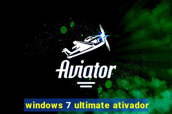 windows 7 ultimate ativador