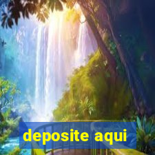 deposite aqui