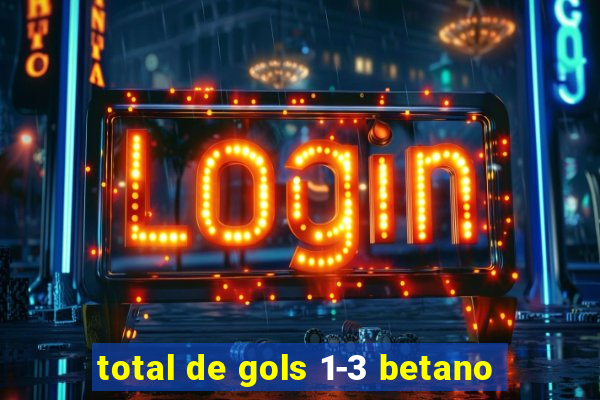 total de gols 1-3 betano