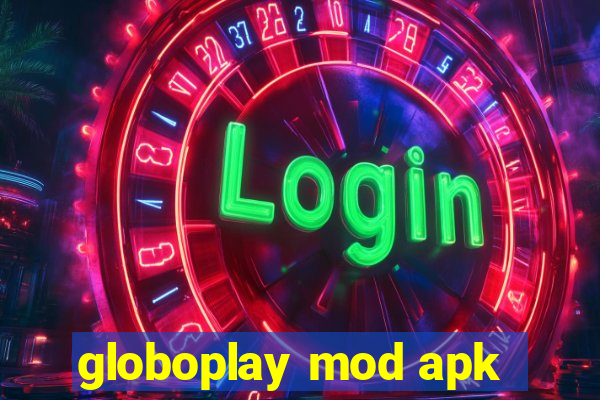 globoplay mod apk