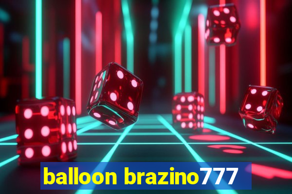 balloon brazino777