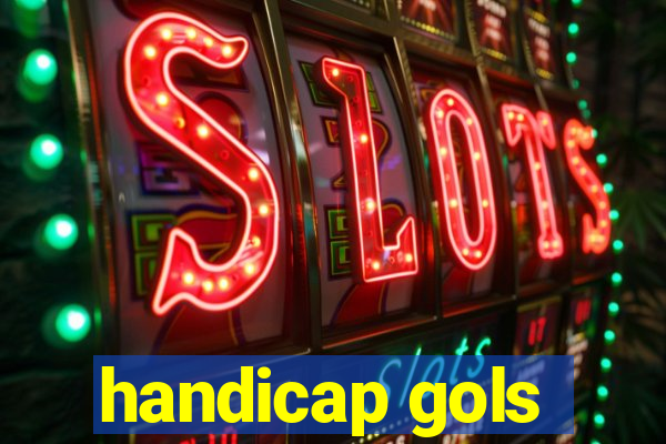 handicap gols