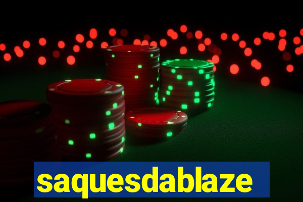 saquesdablaze