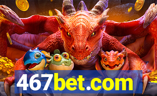 467bet.com