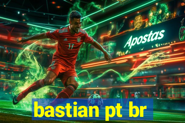 bastian pt br