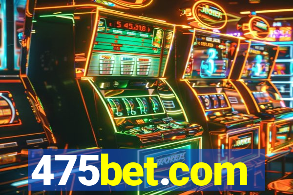 475bet.com