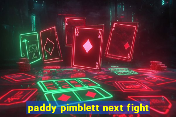 paddy pimblett next fight