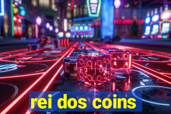 rei dos coins