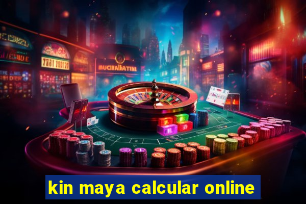 kin maya calcular online