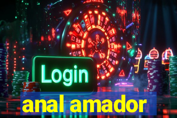 anal amador