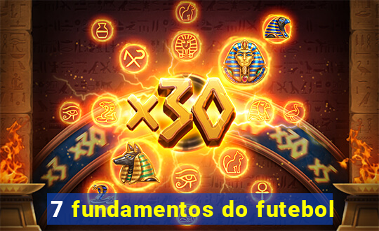 7 fundamentos do futebol