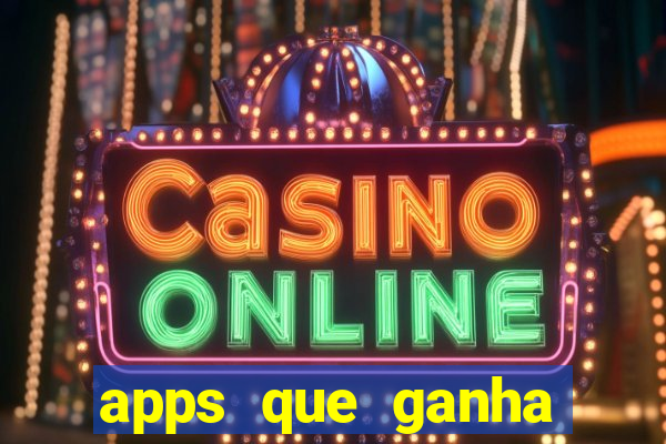 apps que ganha dinheiro jogando