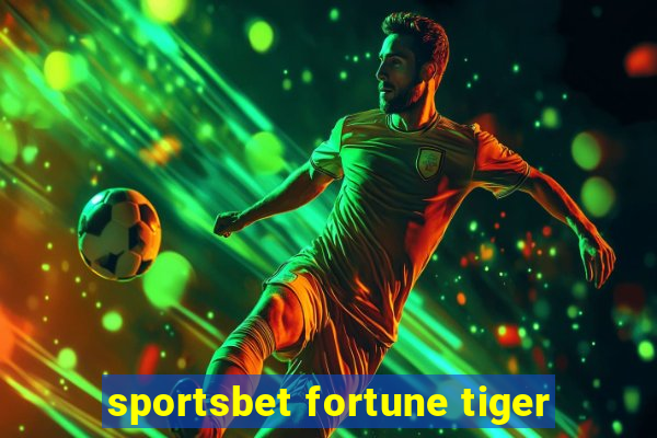 sportsbet fortune tiger