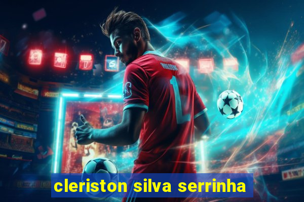 cleriston silva serrinha