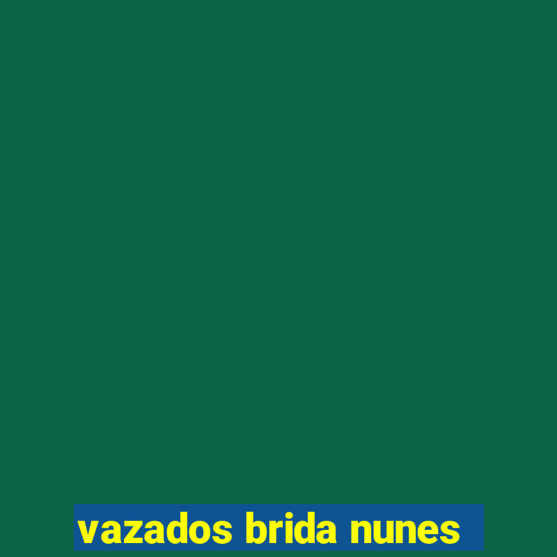 vazados brida nunes