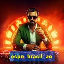 espn brasil ao vivo grátis