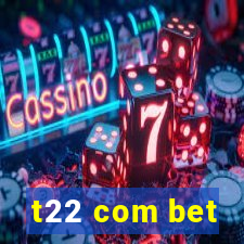 t22 com bet