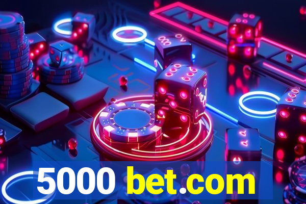 5000 bet.com