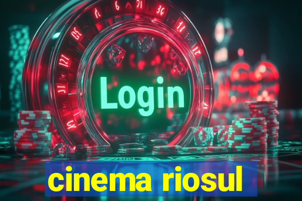 cinema riosul