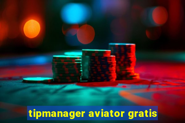 tipmanager aviator gratis