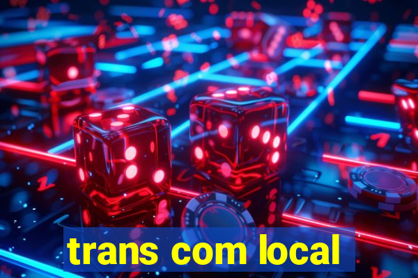 trans com local