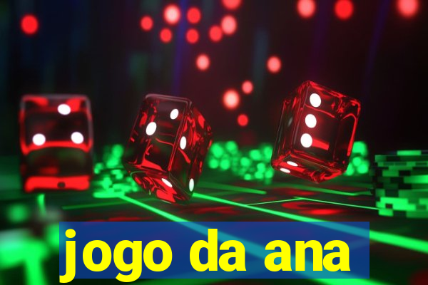 jogo da ana