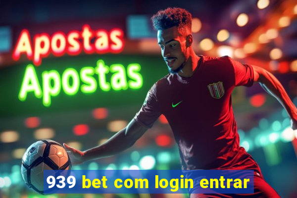 939 bet com login entrar