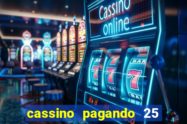 cassino pagando 25 reais no cadastro