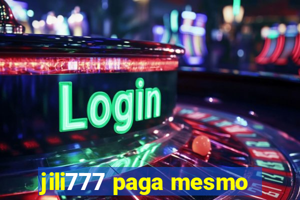 jili777 paga mesmo