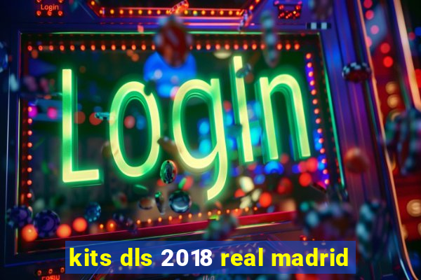 kits dls 2018 real madrid