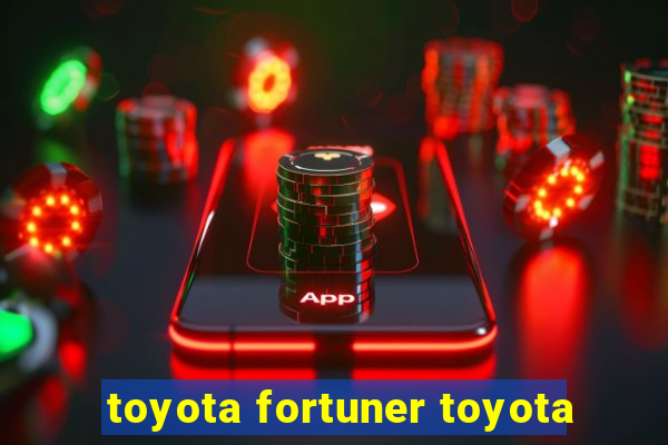 toyota fortuner toyota