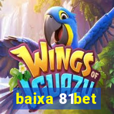 baixa 81bet