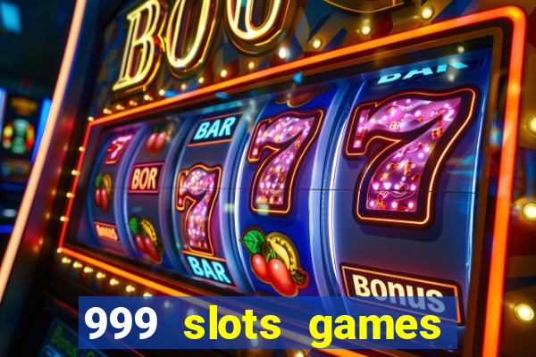 999 slots games download apk