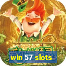 win 57 slots