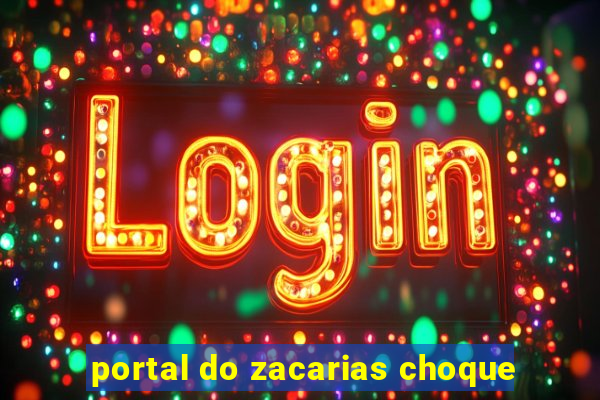 portal do zacarias choque