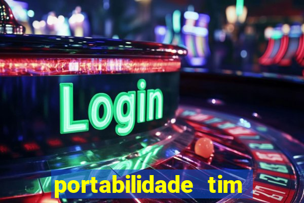 portabilidade tim para tim