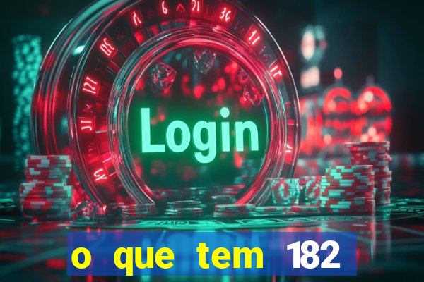 o que tem 182 dentes é guarda um monstro quais s o os dentes 18 e