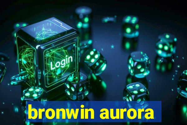 bronwin aurora