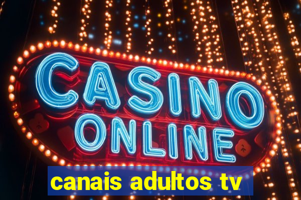 canais adultos tv