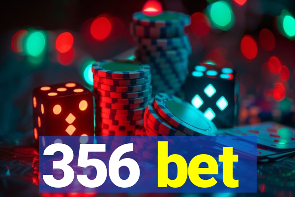 356 bet