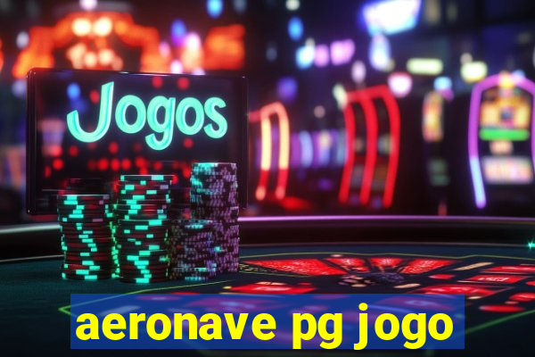 aeronave pg jogo