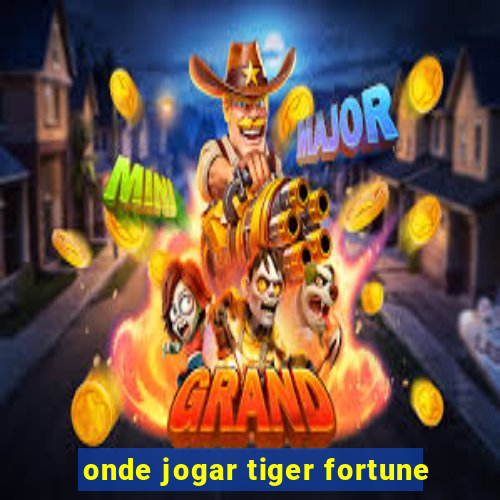 onde jogar tiger fortune