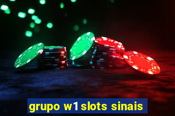 grupo w1 slots sinais