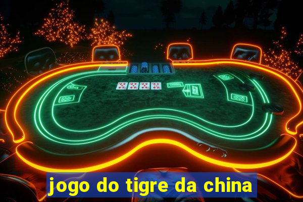 jogo do tigre da china